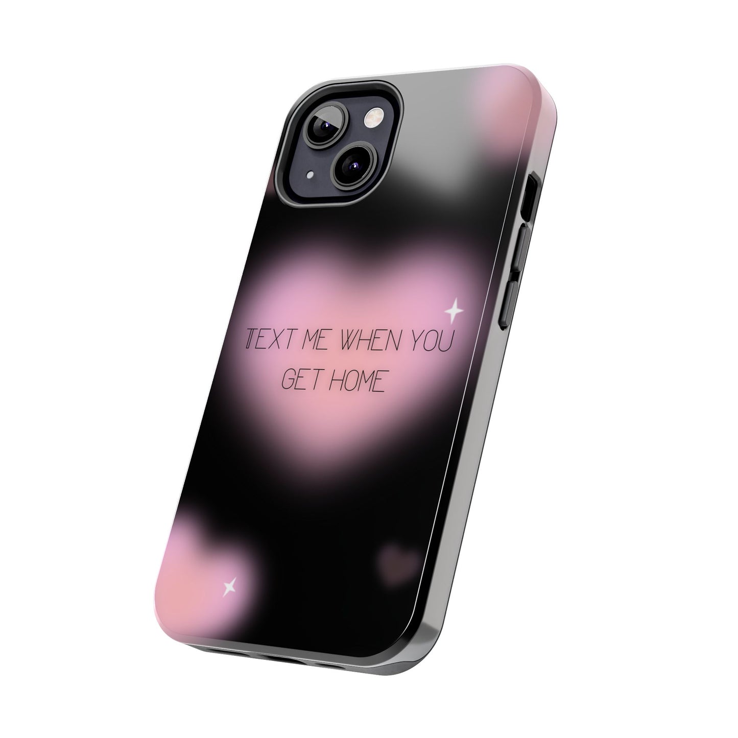 Text me when you get home -Tough Phone Cases