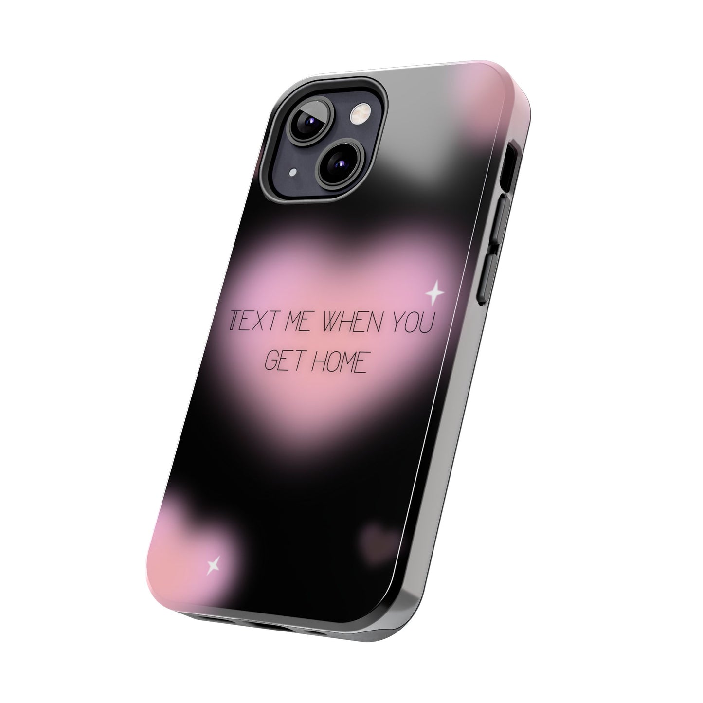 Text me when you get home -Tough Phone Cases