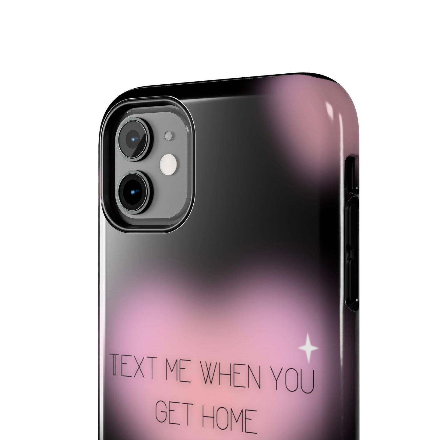 Text me when you get home -Tough Phone Cases