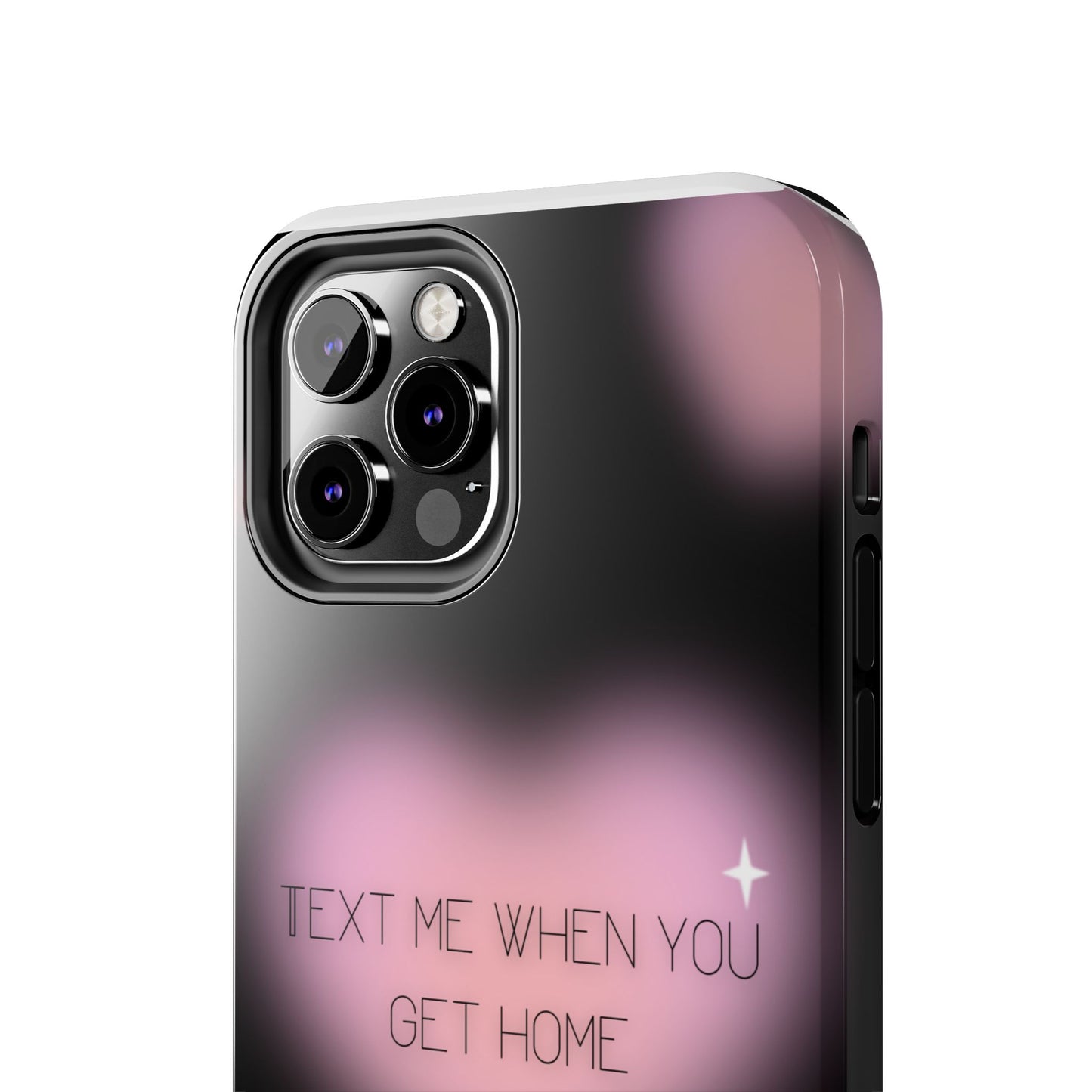 Text me when you get home -Tough Phone Cases