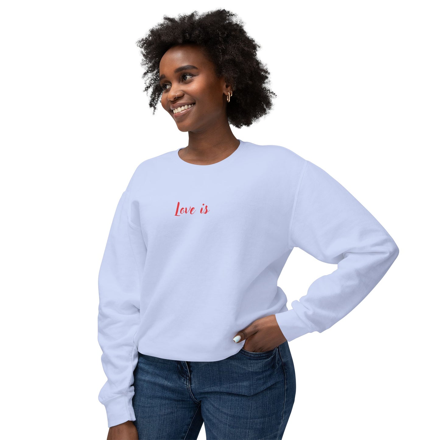 Love is_ Women's Lightweight Crewneck Sweatshirt