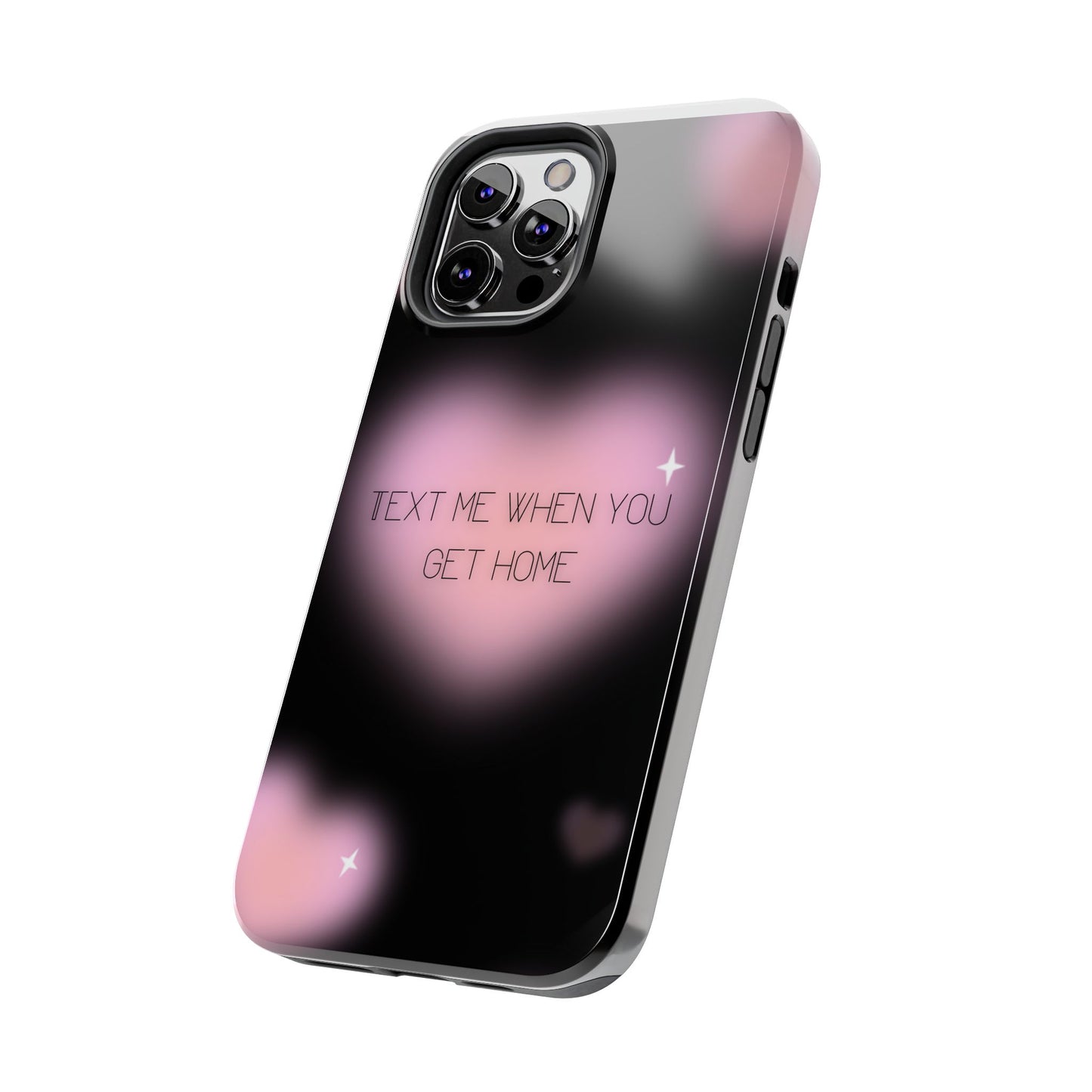 Text me when you get home -Tough Phone Cases