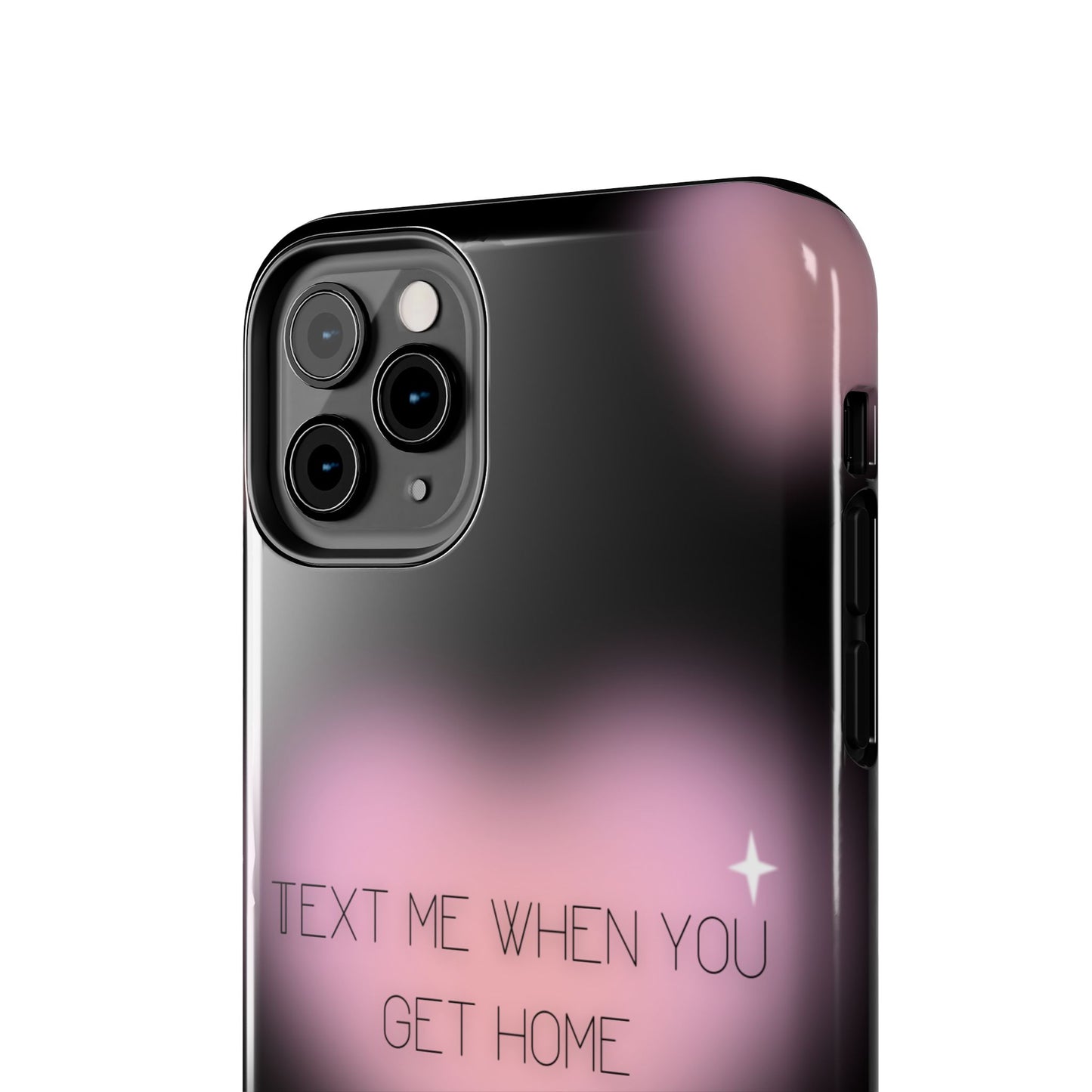 Text me when you get home -Tough Phone Cases