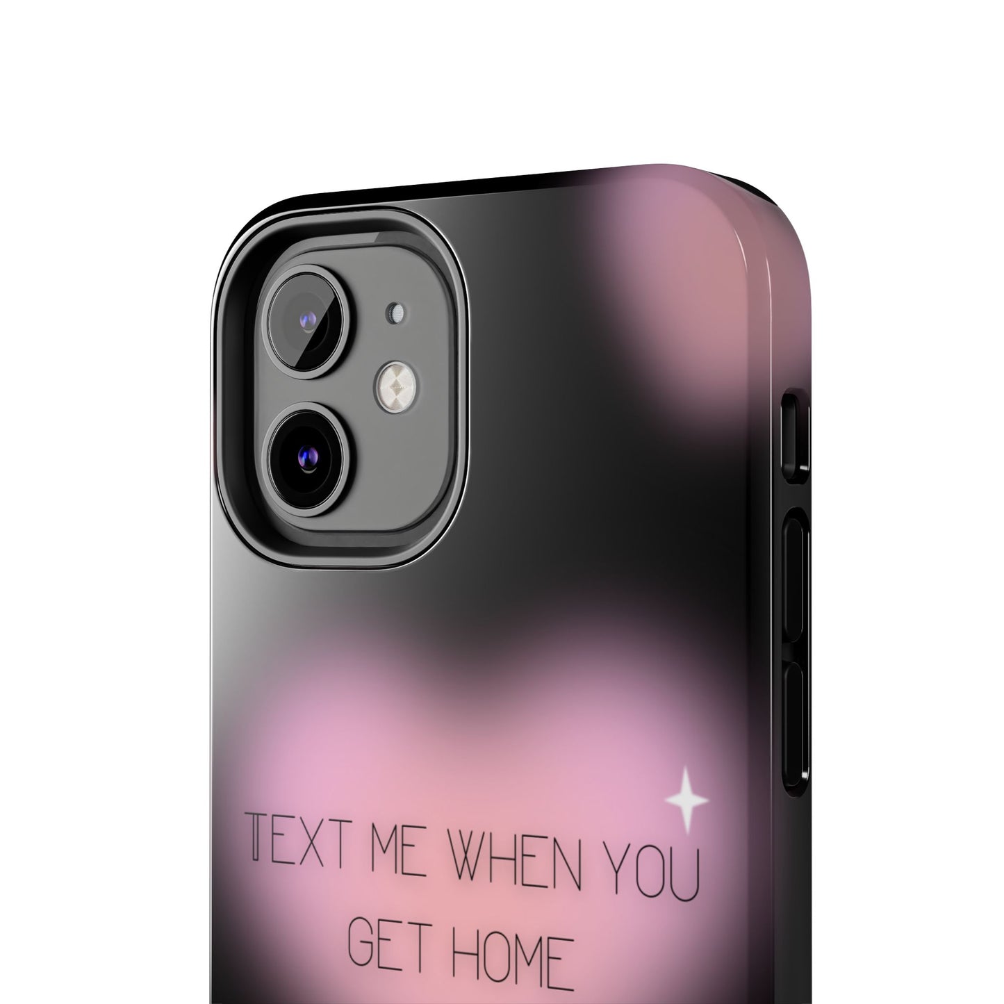 Text me when you get home -Tough Phone Cases