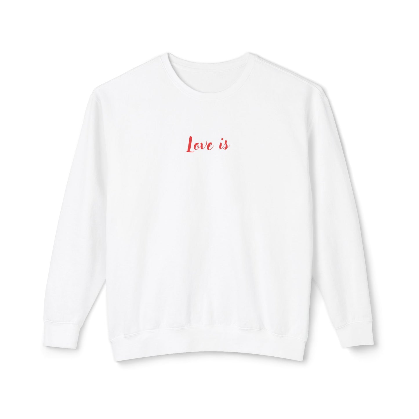 Love is_ Women's Lightweight Crewneck Sweatshirt