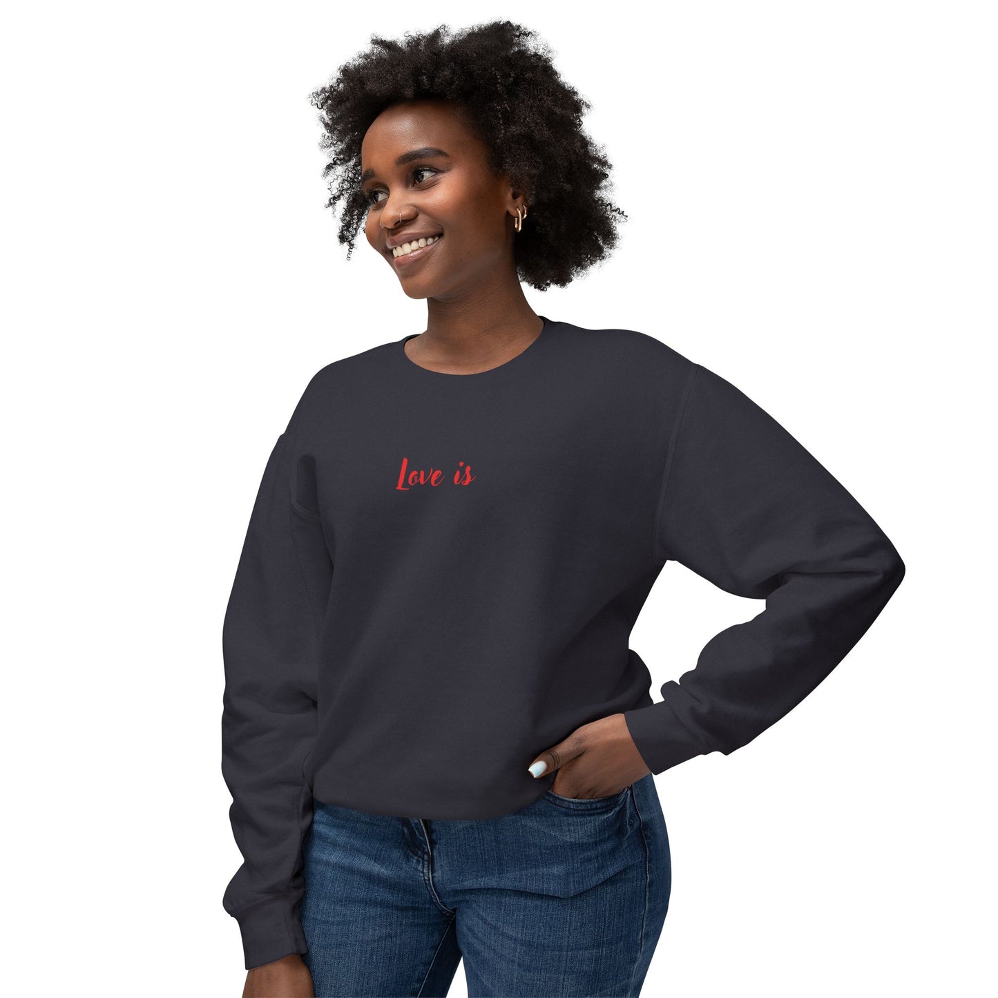 Love is_ Women's Lightweight Crewneck Sweatshirt