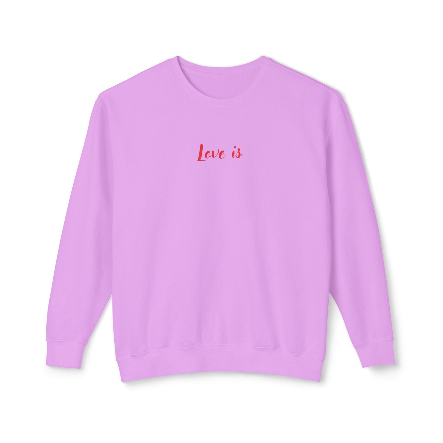 Love is_ Women's Lightweight Crewneck Sweatshirt