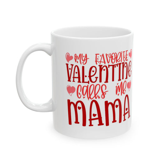 My favorite Valentines Ceramic Mug, (11oz, 15oz)