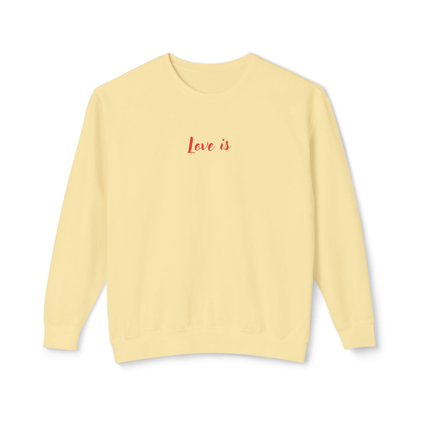 Love is_ Women's Lightweight Crewneck Sweatshirt