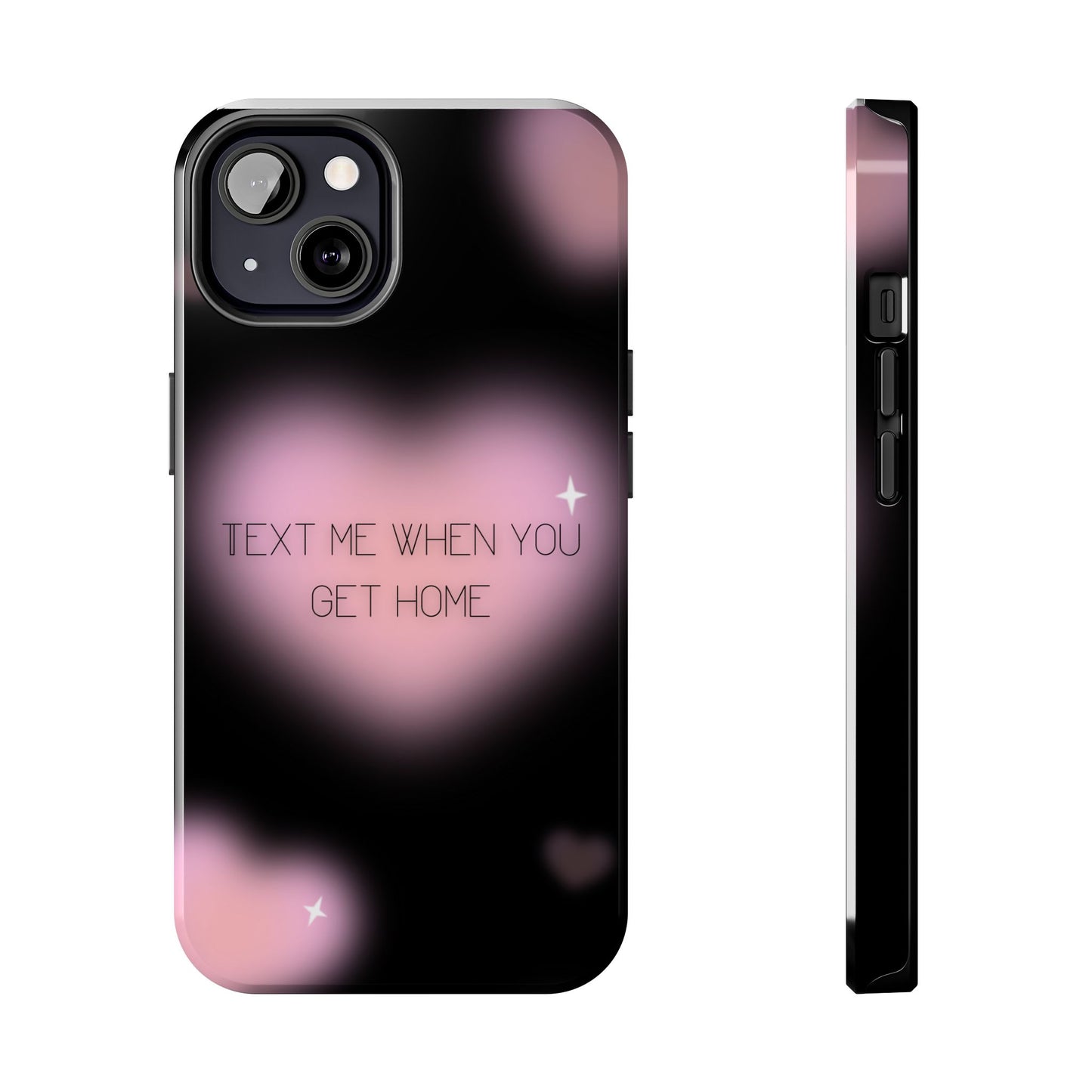 Text me when you get home -Tough Phone Cases