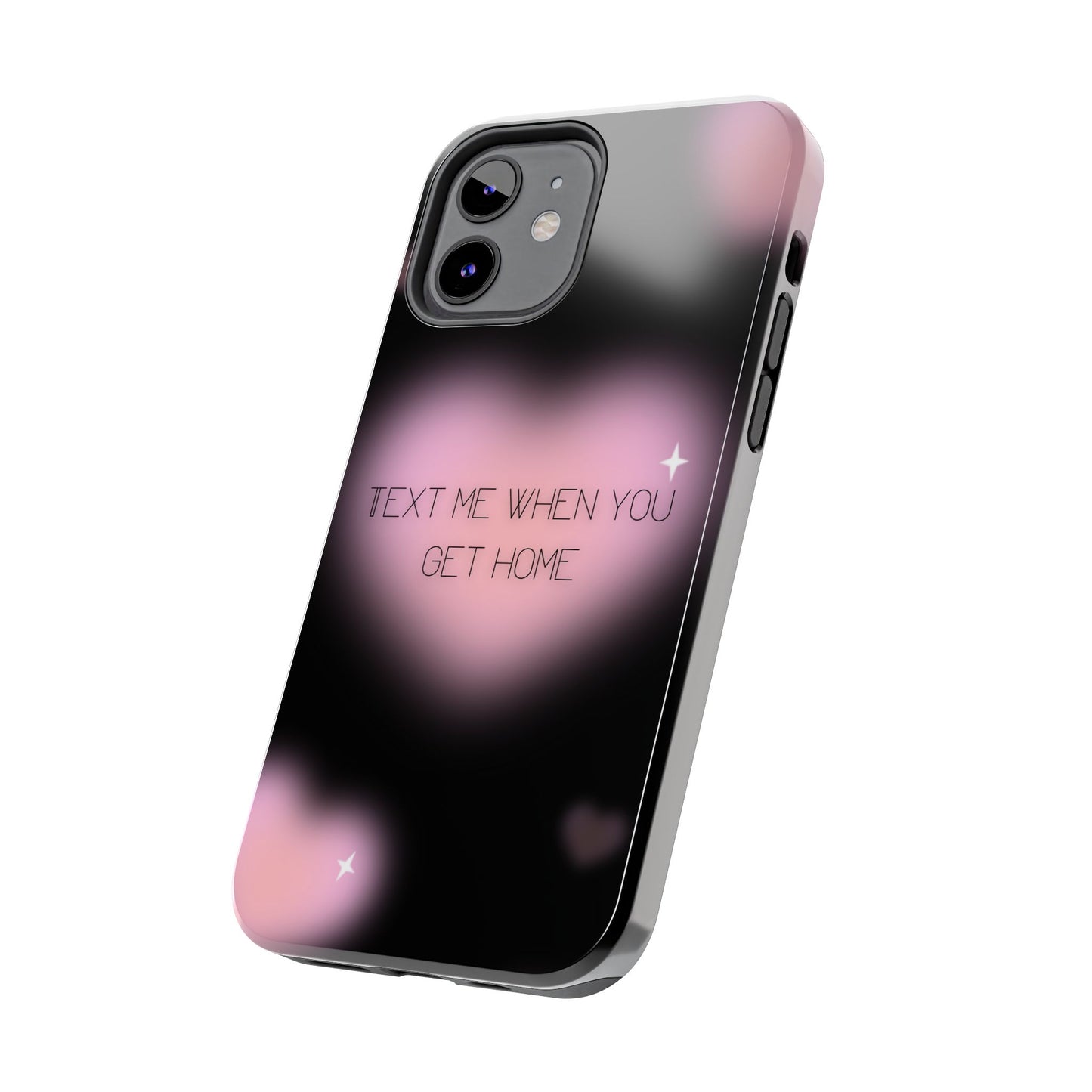 Text me when you get home -Tough Phone Cases