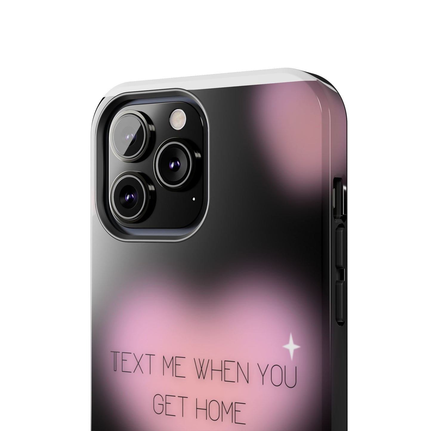 Text me when you get home -Tough Phone Cases