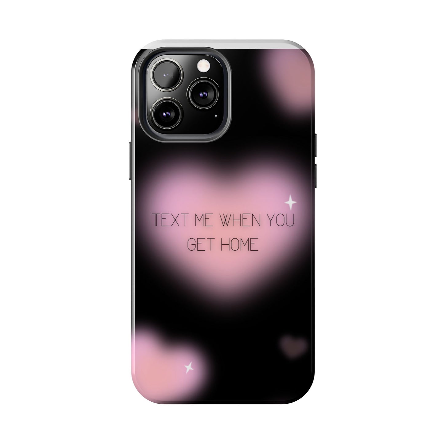 Text me when you get home -Tough Phone Cases