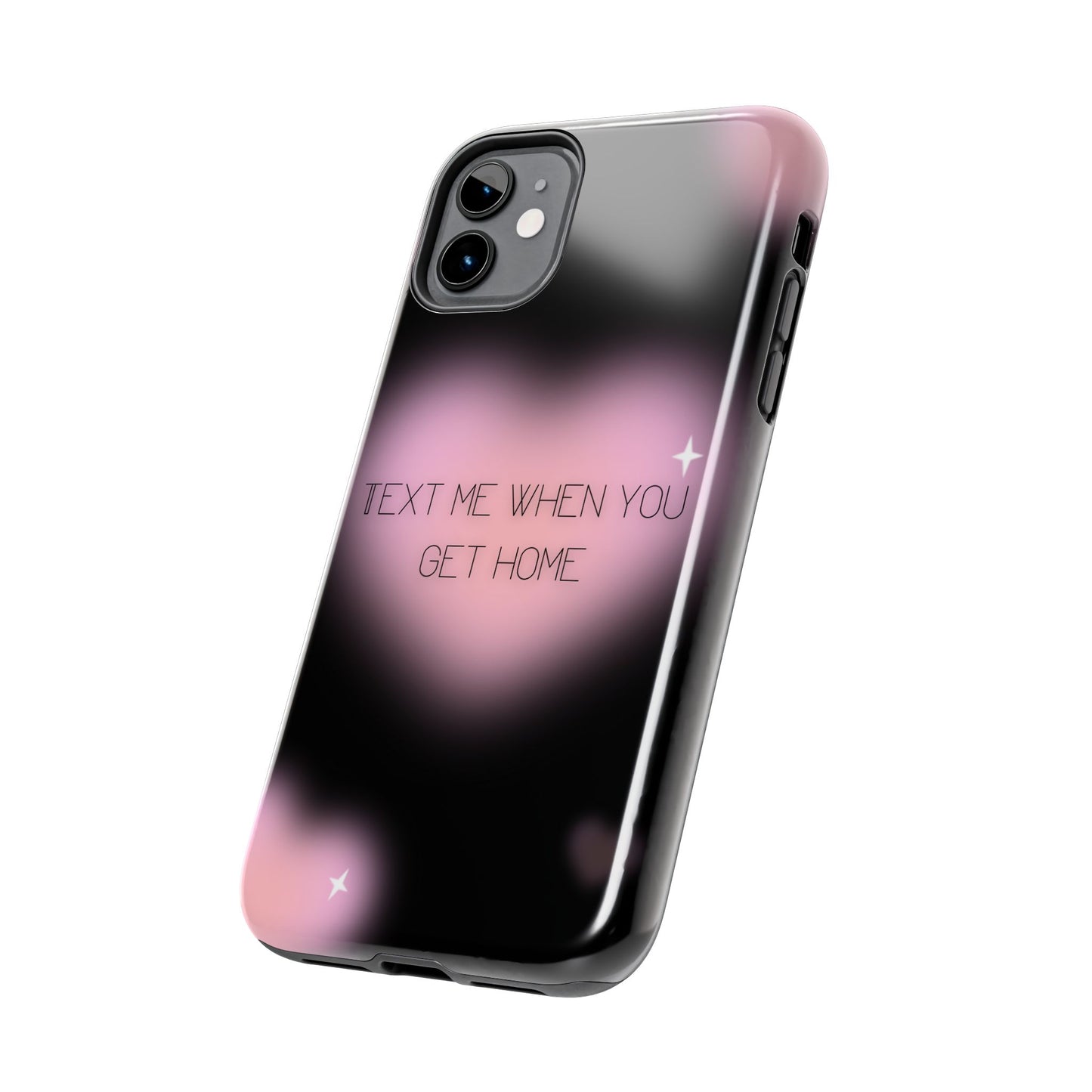 Text me when you get home -Tough Phone Cases