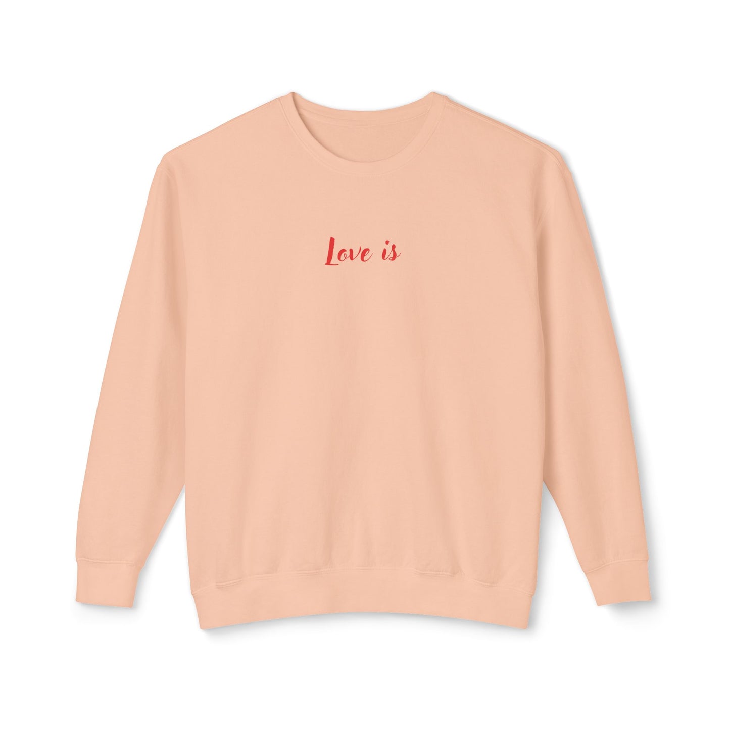 Love is_ Women's Lightweight Crewneck Sweatshirt