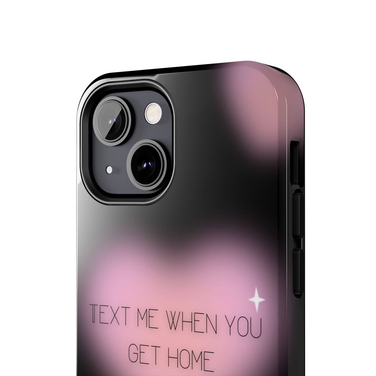 Text me when you get home -Tough Phone Cases