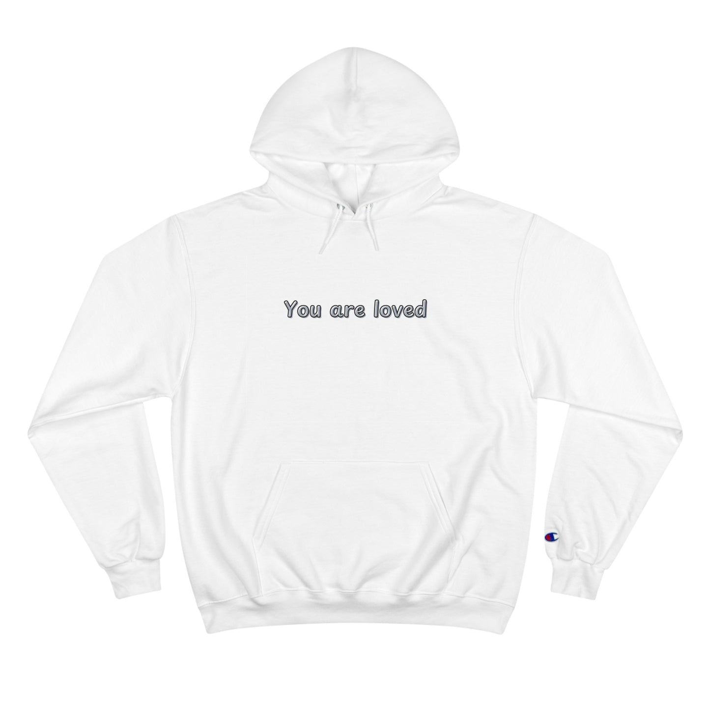 Champion Hoodie - You are loved PERIOD